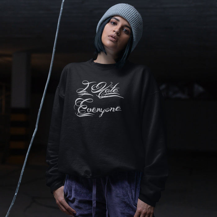 I Hate Everyone Unisex Sweatshirt