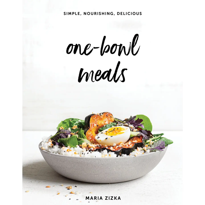 One-Bowl Meals : Simple, Nourishing, Delicious